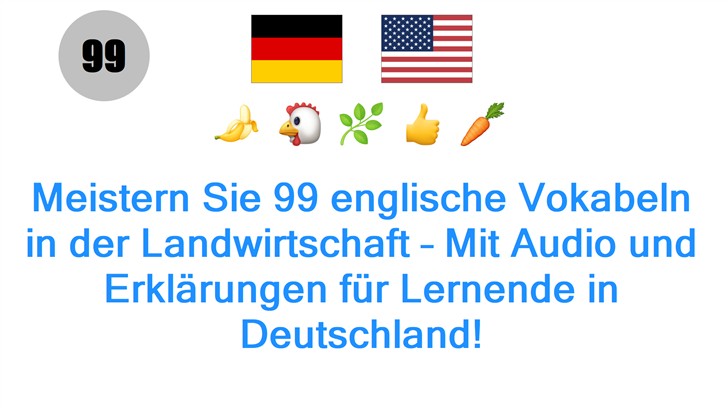 Meistern Sie 99 englische Vokabeln in der Landwirtschaft – Mit Audio und Erklärungen für Lernende in Deutschland!